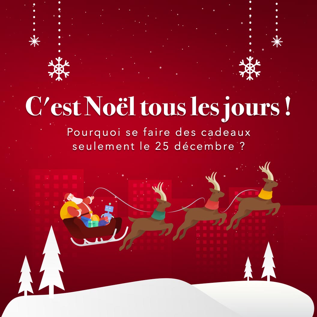 C'est Noël tous les jours !